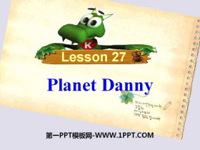《Planet Danny》Look into Science! PPT
