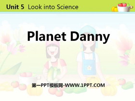 《Planet Danny》Look into Science! PPT教学课件