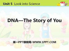 《DNA-The Story of You》Look into Science! PPT教学课件