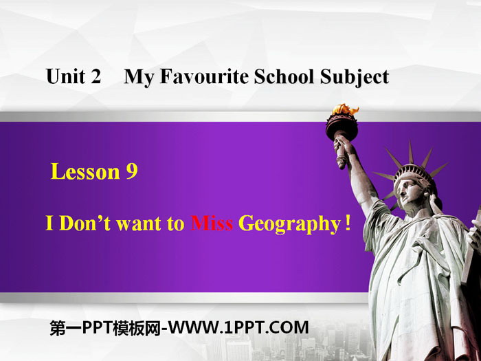 《I Don\t Want to Miss Geography!》My Favourite School Subject PPT免费课件