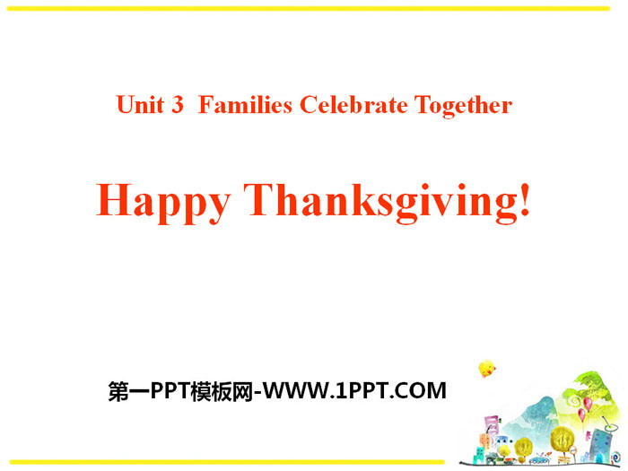 《Happy Thanksgiving!》Families Celebrate Together PPT