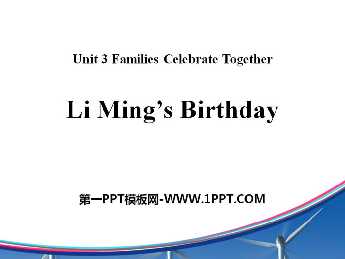 《Li Ming\s Birthday》Families Celebrate Together PPT免费课件