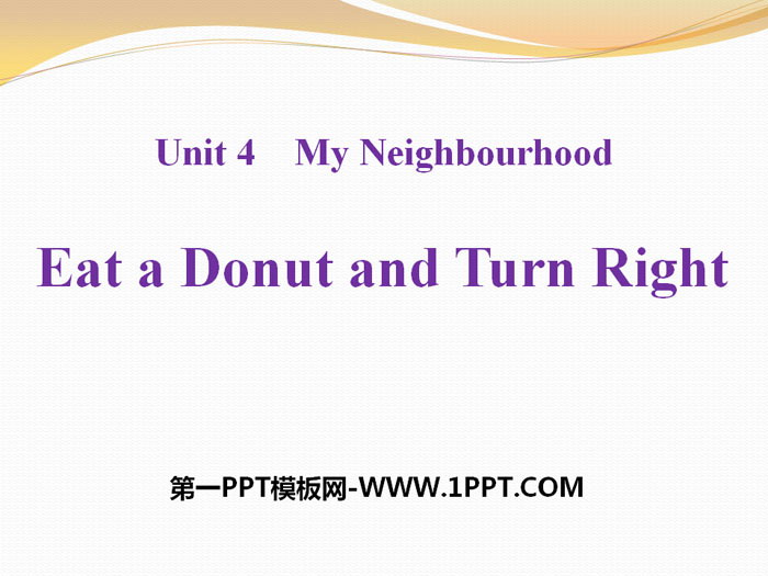 《Eat a Donut and Turn Right》My Neighbourhood PPT课件