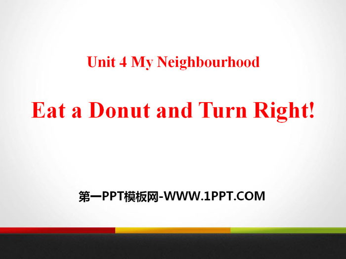 《Eat a Donut and Turn Right》My Neighbourhood PPT课件下载