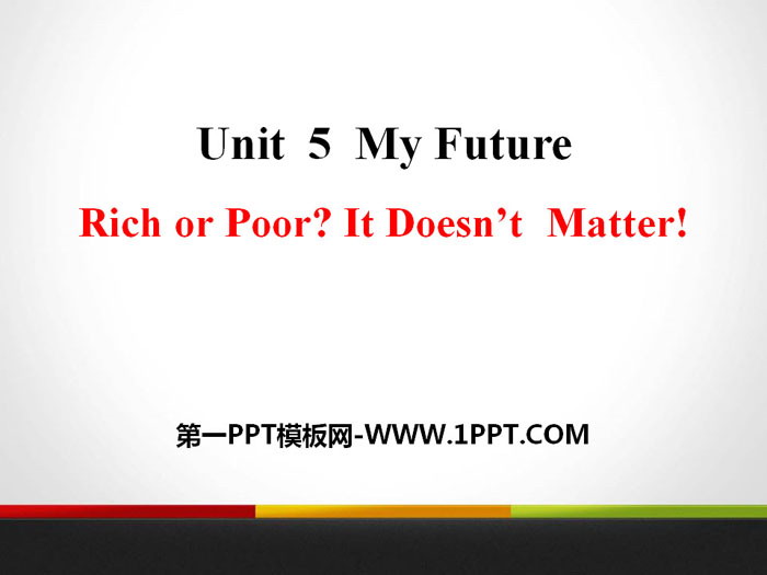 《Rich or Poor?It Doesn\t Matter!》My Future PPT教学课件