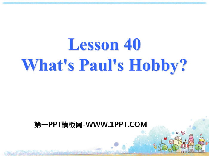 《What\s Paul\s Hobby?》Enjoy Your Hobby PPT