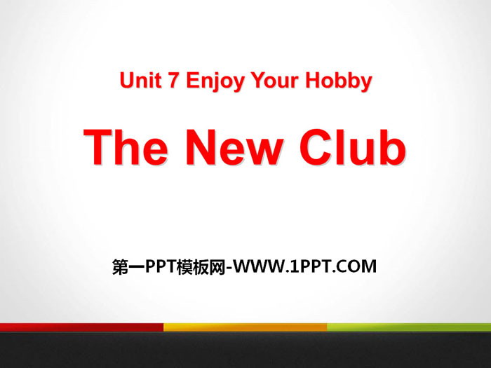 《The New Club》Enjoy Your Hobby PPT课件