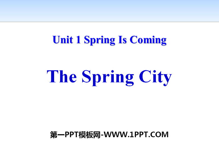 《The Spring City》Spring Is Coming PPT教学课件