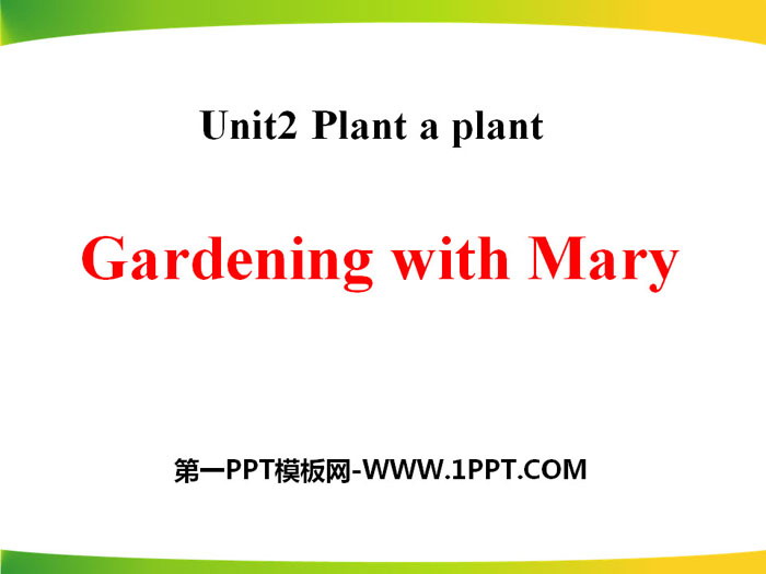 《Gardening with Mary》Plant a Plant PPT教学课件