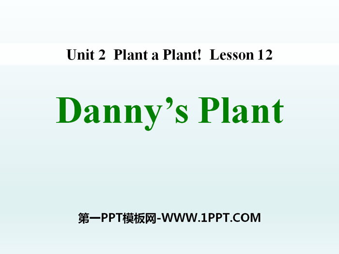 《Danny\s Plant》Plant a Plant PPT教学课件