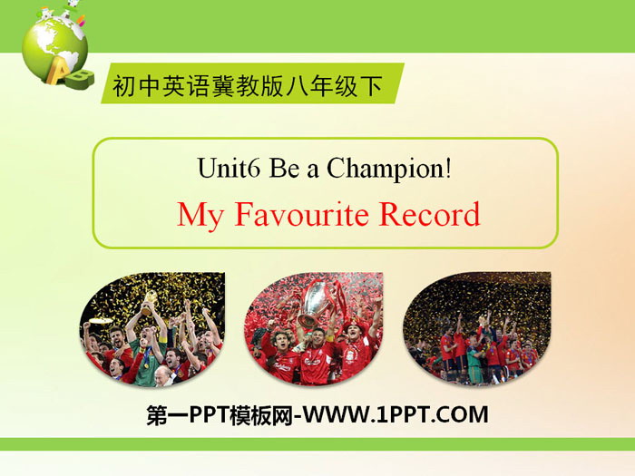 《My Favourite Record》Be a Champion! PPT