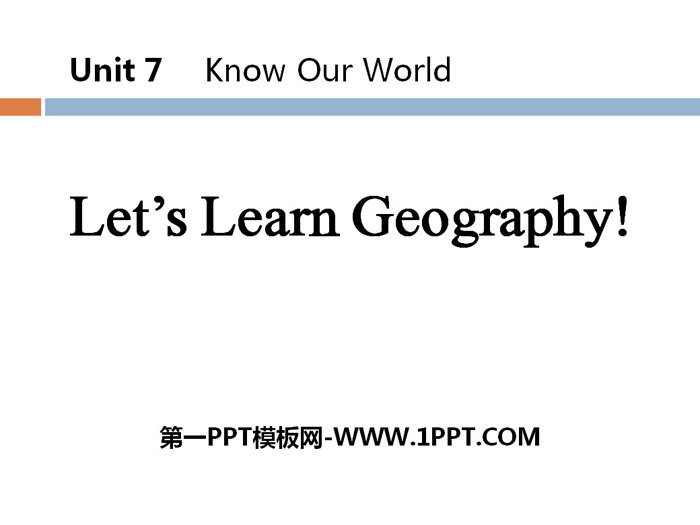 《Let\s Learn Geography》Know Our World PPT教学课件