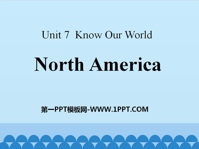 《North America》Know Our World PPT课件