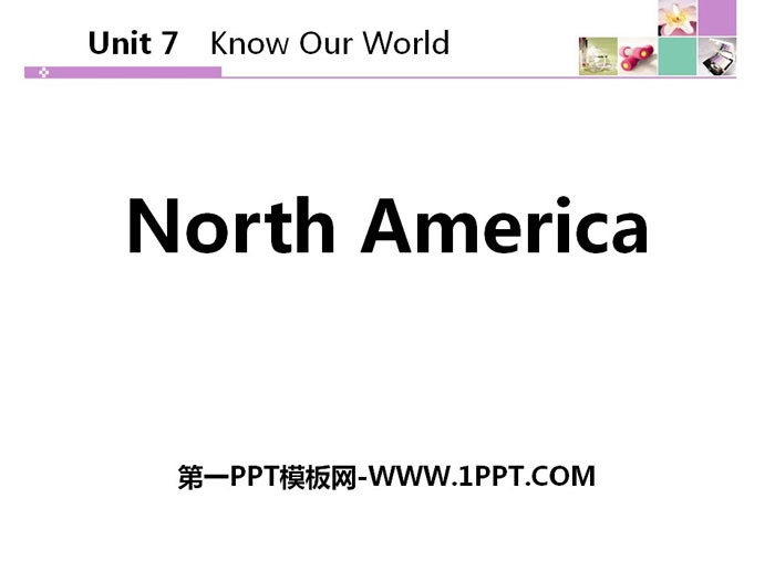 《North America》Know Our World PPT下载