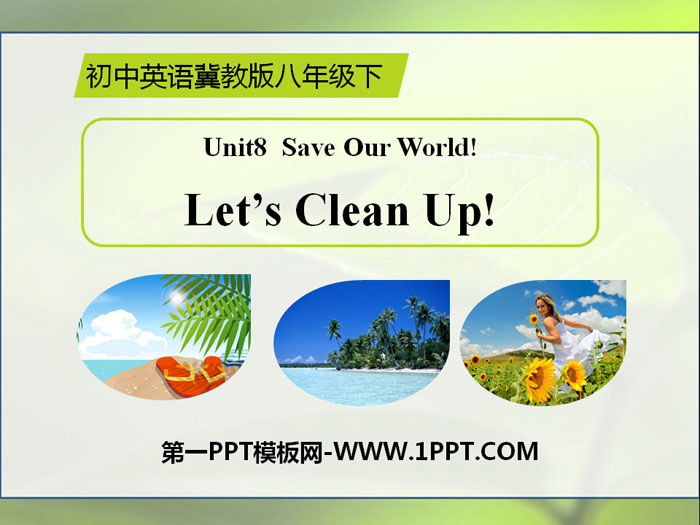 《Let\s Clean Up!》Save Our World! PPT下载