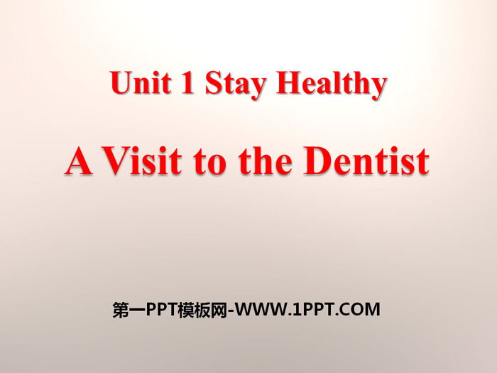 《A Visit to the Dentist》Stay healthy PPT教学课件