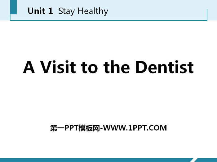 《A Visit to the Dentist》Stay healthy PPT免费课件