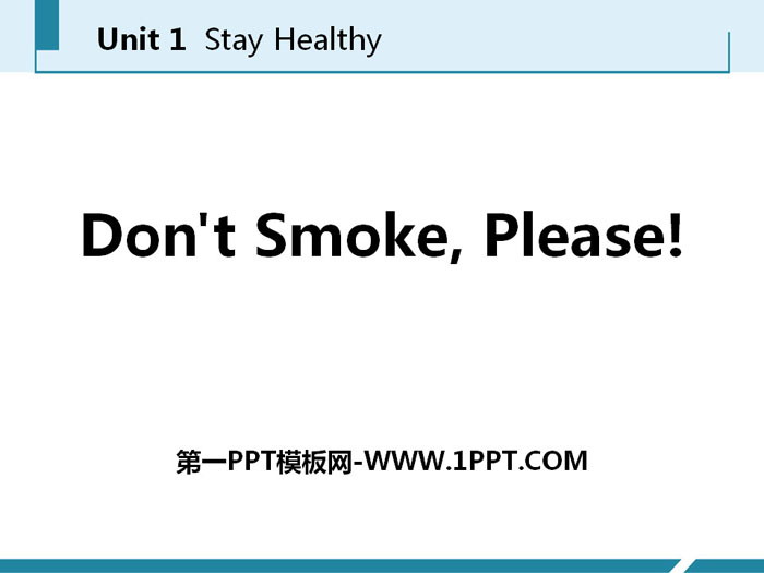 《Don\t Smoke,Please!》Stay healthy PPT课件下载