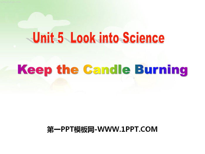《Keep the Candle Burning》Look into Science! PPT优质课件
