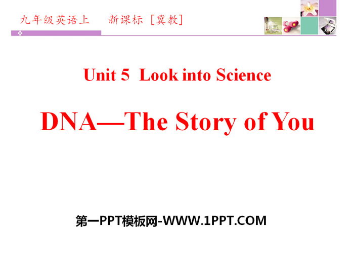 《DNA-The Story of You》Look into Science! PPT下载