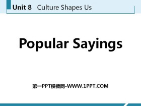 《Popular Sayings》Culture Shapes Us PPT教学课件