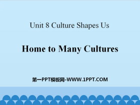 《Home to Many Cultures》Culture Shapes Us PPT课件