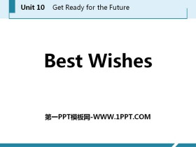《Best Wishes》Get ready for the future PPT课件下载
