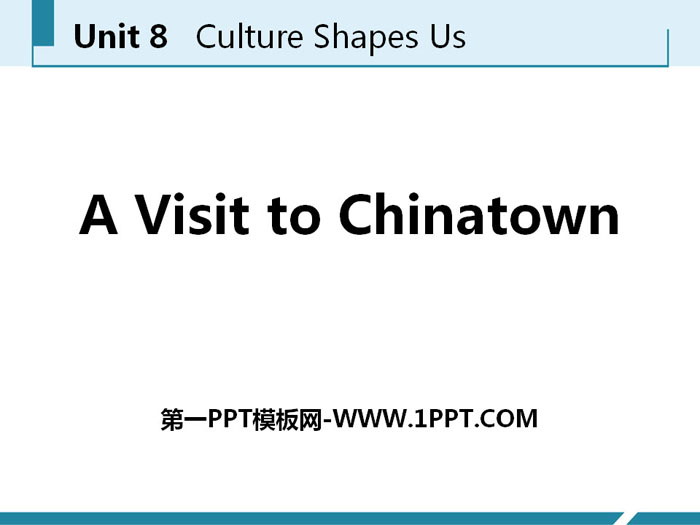 《A Visit to Chinatown》Culture Shapes Us PPT下载