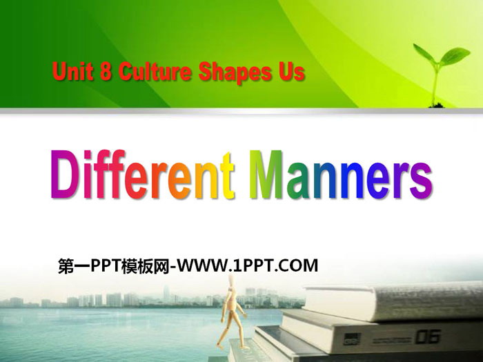 《Different Manners》Culture Shapes Us PPT课件下载