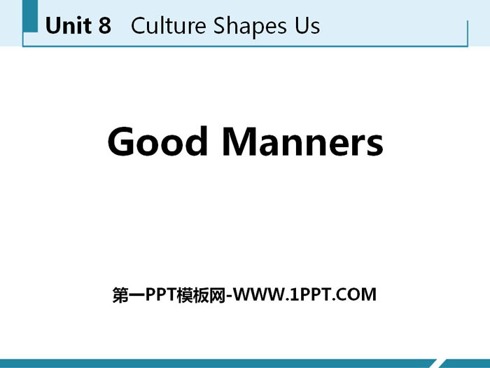 《Good Manners》Culture Shapes Us PPT教学课件