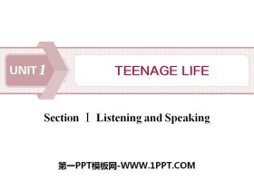 《Teenage Life》Listening and Speaking PPT课件