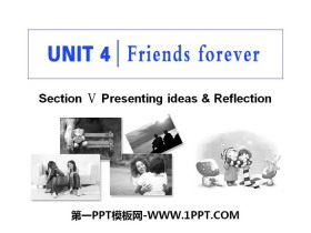 《Friends forever》Section V PPT教学课件