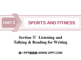 《Sports and Fitness》Listening and Talking&Reading for Writing PPT