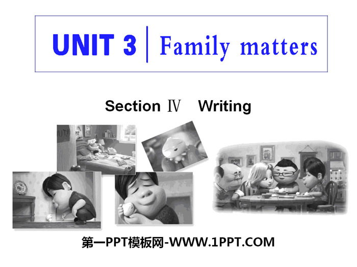 《Family matters》Section ⅣPPT课件