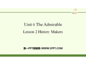 《The Admirable》Lesson2 History Makers PPT
