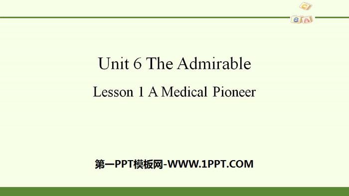 《The Admirable》Lesson1 A Medical Pioneer PPT