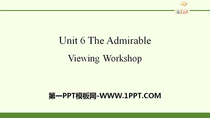 《The Admirable》Viewing Workshop PPT