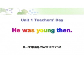 《He was young then》Teachers/ Day PPT课件