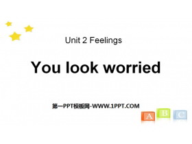 《You look worried》Feelings PPT