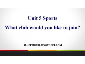 《What club would you like to join?》Sports PPT课件