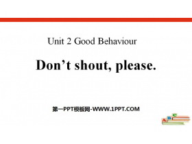 《Don/t shout,please》Good Behaviour PPT
