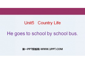 《He goes to school by school bus》Country Life PPT课件
