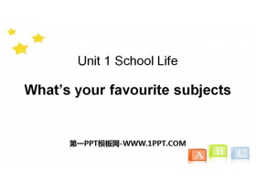 《What/s your favourite subjects?》School Life PPT