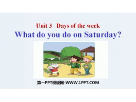 《What do you do on Saturday?》Days of the Week PPT课件