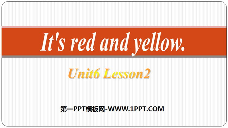 《It\s red and yellow》Colours PPT课件