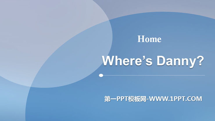 《Where\s Danny?》Home PPT