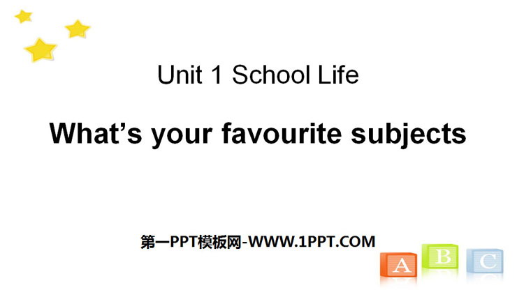 《What\s your favourite subjects?》School Life PPT