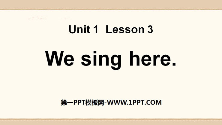 《We sing here》School Life PPT课件