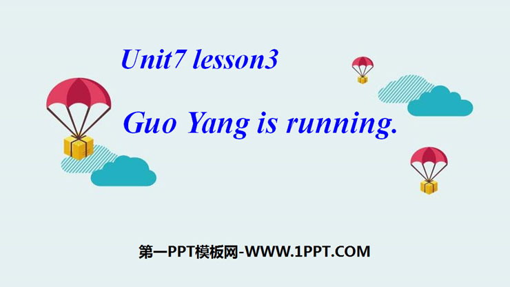 《Guo Yang is running》Communications PPT课件