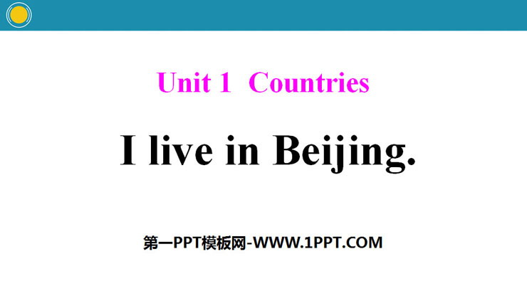 《I live in Beijing》Countries PPT课件